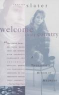 Welcome to My Country: A Therapist's Memoir of Madness di Lauren Slater edito da ANCHOR