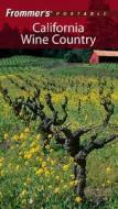 Frommer\'s Portable California Wine Country di Erika Lenkert edito da John Wiley And Sons Ltd