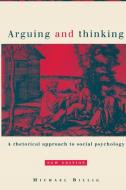 Arguing and Thinking di Michael Billig edito da Cambridge University Press