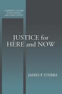 Justice for Here and Now di James P. Sterba edito da Cambridge University Press