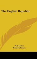 The English Republic di W. J. LINTON edito da Kessinger Publishing