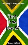 Torn in the New SA di Bronwyn McIntosh edito da Lulu.com