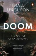 Doom: The Politics of Catastrophe di Niall Ferguson edito da PENGUIN GROUP
