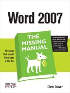 Word 2007: The Missing Manual: The Missing Manual di Chris Grover edito da OREILLY MEDIA