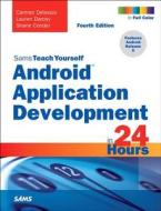 Android Application Development In 24 Hours, Sams Teach Yourself di Carmen Delessio, Lauren Darcey, Shane Conder edito da Pearson Education (us)