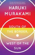 South of the Border, West of the Sun di Haruki Murakami edito da Random House LCC US