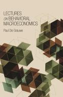 Lectures on Behavioral Macroeconomics di Paul de Grauwe edito da Princeton University Press