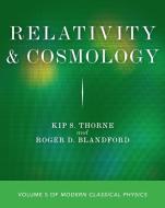 Relativity And Cosmology di Kip S. Thorne, Roger D. Blandford edito da Princeton University Press
