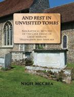 And Rest in Unvisited Tombs di Nigel McCrea edito da New Generation Publishing