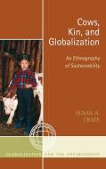 Cows, Kin, and Globalization di Susan Crate edito da Altamira Press