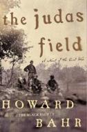 Judas Field di Howard Bahr edito da Henry Holt & Company Inc