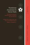 Numinous Awareness Is Never Dark: The Korean Buddhist Master Chinul S Excerpts on Zen Practice edito da UNIV OF HAWAII PR