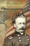 Sherman's Forgotten General di Brian C. Melton edito da UNIV OF MISSOURI PR