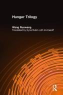 Hunger Trilogy di Wang Ruowang, Kyna Rubin, Ira Kasoff edito da Taylor & Francis Inc