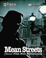 Mean Streets: Classic Film Noir Roleplaying di Brett M. Bernstein edito da Precis Intermedia