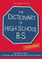 DICT OF HIGH SCHOOL BS di Lois Beckwith edito da ZEST BOOKS