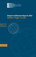 Dispute Settlement Reports 2022: Volume 1, Pages 1 to 354 di World Trade Organization edito da Cambridge University Press