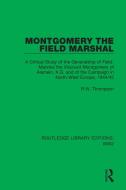 Montgomery The Field Marshal di R.W. Thompson edito da Taylor & Francis Ltd