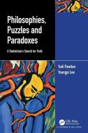 Philosophies, Puzzles And Paradoxes di Yudi Pawitan, Youngjo Lee edito da Taylor & Francis Ltd