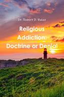 Religious Addiction di Robert D. Baize edito da Lulu.com