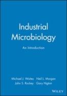 Industrial Microbiology: An Introduction di Michael J. Waites, Neil L. Morgan, John S. Rockey edito da Wiley-Blackwell