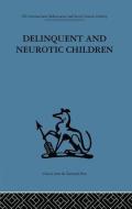Delinquent and Neurotic Children: A Comparative Study edito da ROUTLEDGE