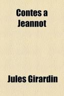 Contes Jeannot di Jules Girardin edito da Livres Generaux