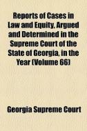 Reports Of Cases In Law And Equity, Argu di Georgia Supreme Court edito da General Books