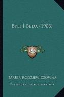 Byli I Beda (1908) di Maria Rodziewiczowna edito da Kessinger Publishing