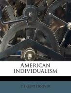 American Individualism di Herbert Hoover edito da Nabu Press