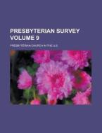 Presbyterian Survey Volume 9 di Presbyterian Church in the U. S. edito da Rarebooksclub.com