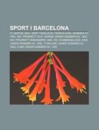 Sport I Barcelona: Fc Barcelona, Idretts di Kilde Wikipedia edito da Books LLC, Wiki Series
