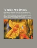 Foreign Assistance di United States Government edito da Rarebooksclub.com