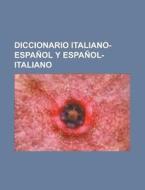 Diccionario Italiano-Espanol y Espanol-Italiano di Anonymous edito da Rarebooksclub.com