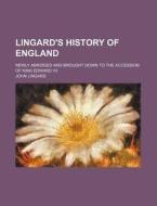 Lingard's History of England; Newly Abridged and Brought Down to the Accession of King Edward VII di John Lingard edito da Rarebooksclub.com