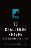 To Challenge Heaven di David Weber edito da TOR BOOKS