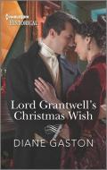Lord Grantwell's Christmas Wish di Diane Gaston edito da HARLEQUIN SALES CORP