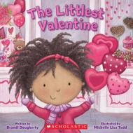 The Littlest Valentine (Littlest Series) di Brandi Dougherty edito da Scholastic Inc.