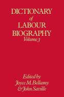 Dictionary of Labour Biography di Joyce M. Bellamy, John Saville edito da Palgrave Macmillan