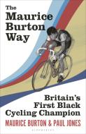 The Maurice Burton Way di Maurice Burton, Paul Jones edito da Bloomsbury USA