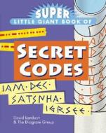 Super Little Giant Book of Secret Codes di Diagram Group, David Lambert edito da Sterling Publishing (NY)