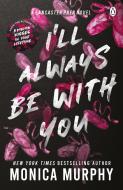 Always Be With You di Monica Murphy edito da Penguin Books Ltd (UK)