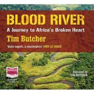Blood River di Tim Butcher edito da W F Howes Ltd