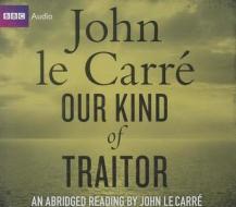 Our Kind Of Traitor di John Le Carre edito da Audiogo Limited