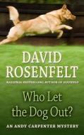 Who Let the Dog Out? di David Rosenfelt edito da Thorndike Press Large Print