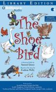 The Shoe Bird di Samuel Jones, Eudora Welty edito da Brilliance Audio