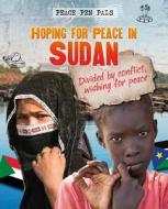 Hoping for Peace in Sudan di Jim Pipe edito da Gareth Stevens Publishing