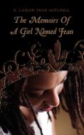 The Memoirs of a Girl Named Jean di E. Lajean Peak Mitchell edito da AUTHORHOUSE