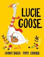 Lucie Goose di Danny Baker edito da Hachette Children's Group