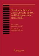 Structuring Venture Capital, Private Equity and Entrepreneurial Transactions, 2013 Edition di Levin, Jack S. Levin, Donald E. Rocap edito da Aspen Publishers
